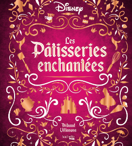 Disney Les Patisseries Enchantées