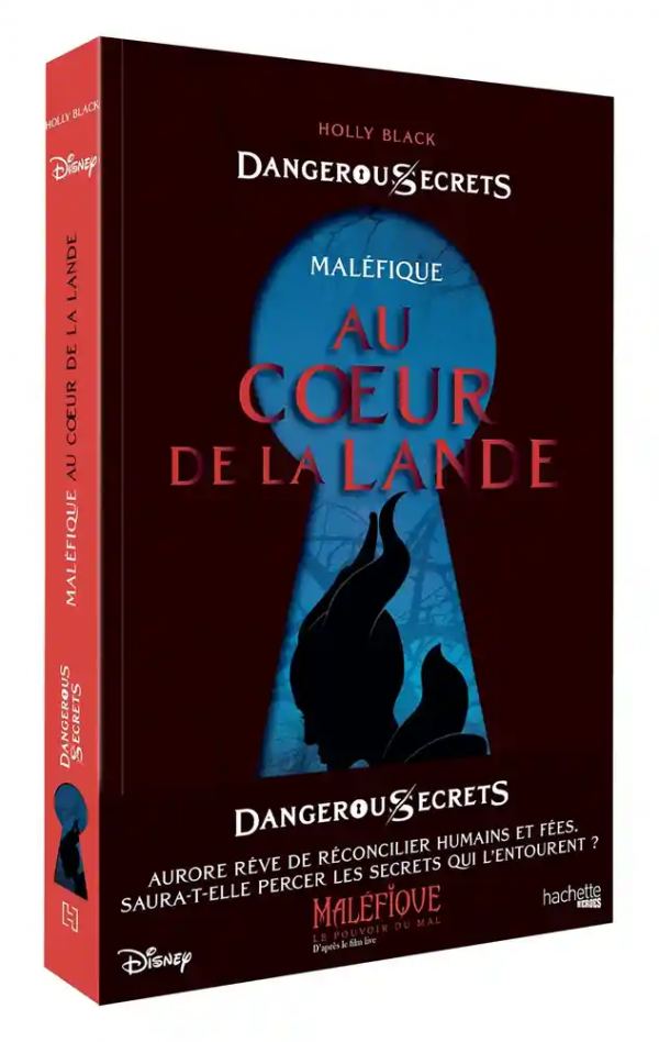 DISNEY DANGEROUS SECRETS - MALEFIQUE : AU COEUR DE LA LANDE
