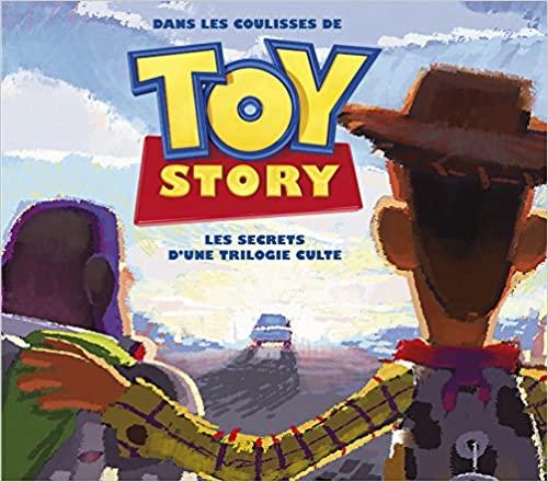 Dans les coulisses de Toy Story - Les secrets d'une trilogie culte