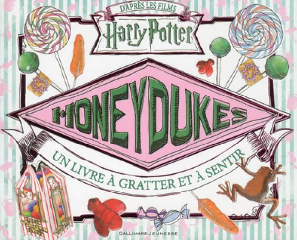 HARRY POTTER - Honeydukes - Un livre à gratter et sentir