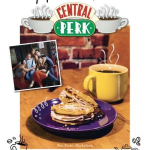 FRIENDS CENTRAL PERK - Le livre de cuisine officiel