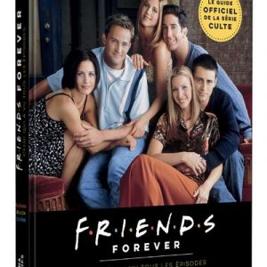 FRIENDS FOREVER - Le guide officiel des 25 ans