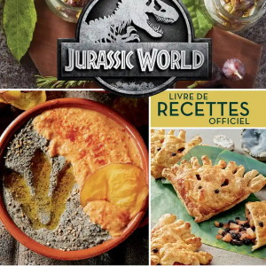 JURASSIC WORLD - Le livre de recettes officiel