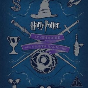 HARRY POTTER - Le Grimoire des Objets Magiques